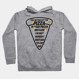 A Slice of Pizza With Funny Quote For National Pizza Day 2023 Lovers Hoodie